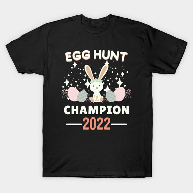 Egg Hunt Champion 2022, Egg hunt champion, Sunday Happy Easter Cute Bunny 2022 T-Shirt by WassilArt